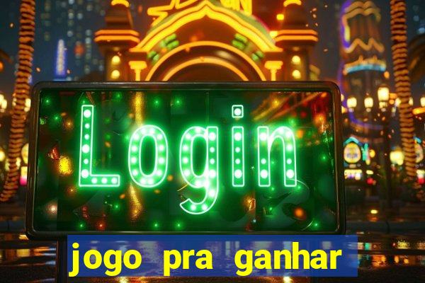 jogo pra ganhar dinheiro sem depositar